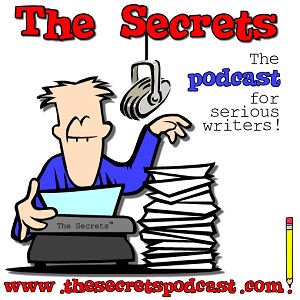 The Secrets: The podcast for serious writers!